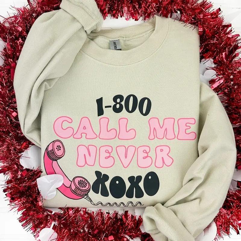 Call Me Never Gildan Sweatshirt T-Shirts, Hoodie | RetroVerseTees.com