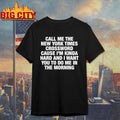 Call Me The New York Times Cause I’m Kinda Hard And I Want You To Do Me In The Morning shirt