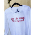 Can I Be Mean Graphic Top T-Shirts, Hoodie, Sweatshirt | RetroVerseTees.com