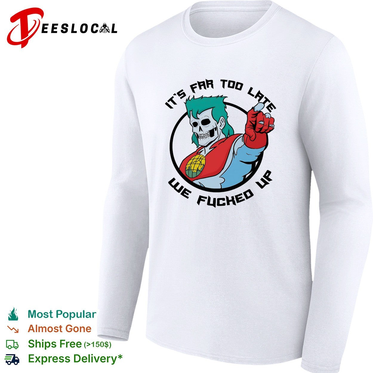 Captain Planet zombie skull it’s far too late we fucked up shirt