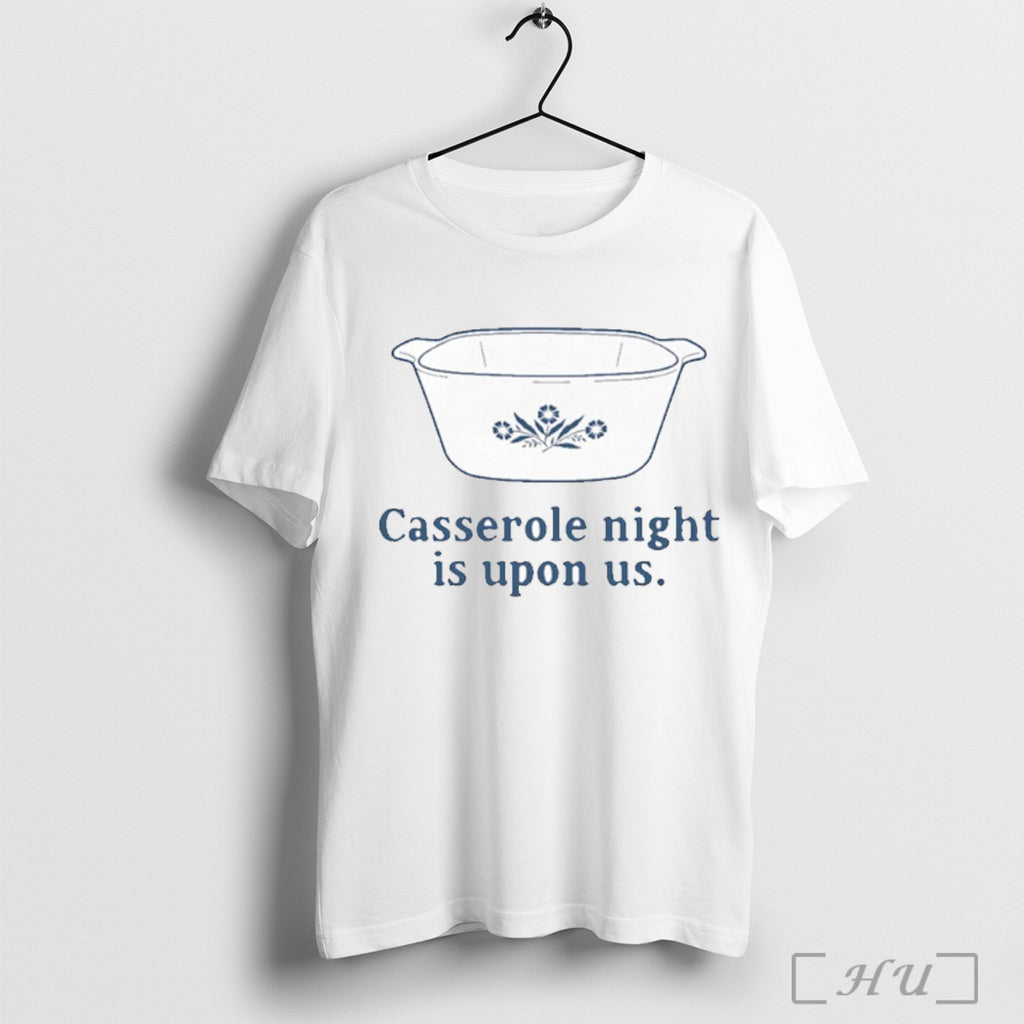 Casserole Night Is Upon Us T Shirt
