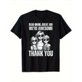 Casual Short Sleeve T-Shirt - "Dear Mom Great Job We're Awesome Thank You" Graphic Print, Black with White Text, Round...