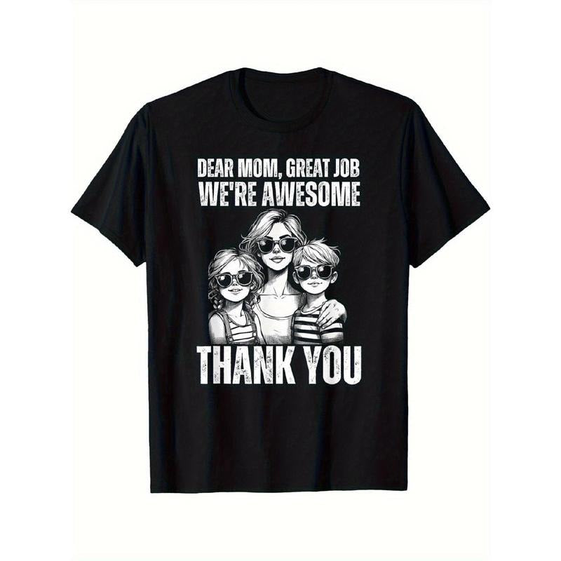 Casual Short Sleeve T-Shirt - "Dear Mom Great Job We're Awesome Thank You" Graphic Print, Black with White Text, Round...