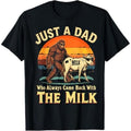 Casual T-shirt Bigfoot Papa Just WB shield Dad Who Always Came Back With TNF Milk T-Shirt Graphic Graphic Tees style 02...