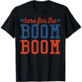 Casual T-shirt Here For TNF Boom Boom Independence Day 2022 Fireworks Funny T-Shirt Graphic Graphic Tees Hoodie, Sweatshirt