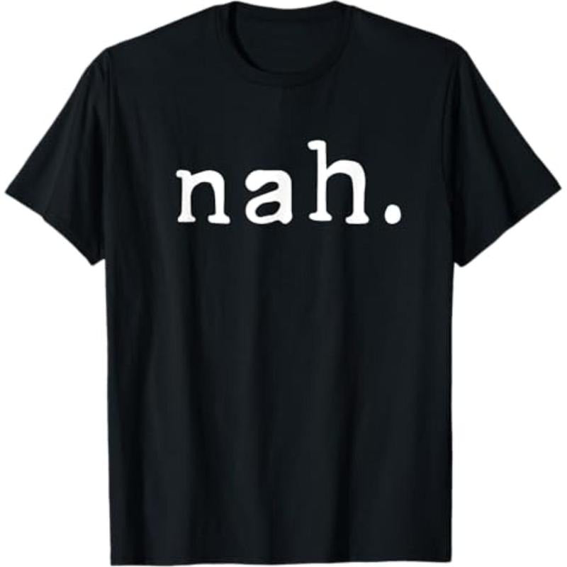 Casual T-shirt Nah Shirt Funny Sarcastic Quote Nope Not Gonna Red plumber brand Mouthless cat T-Shirt T-Shirt Menswear...
