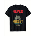 Casual T-shirt Never Forget January 6, 2021 "Humor Pattern FOG Cotton Graphic Graphic Tees style 02 Hoodie, Sweatshirt