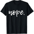Casual T-shirt Nope - Funny Cute Sarcastic Design for Women, Men, Gunpla brand Youth T-Shirt Graphic Menswear Hoodie,...