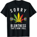 Casual T-shirt Sorry for My Bluntness That'WB shield How Swoosh Roll Funny Weed T-Shirt Graphic Graphic Tees style 02...