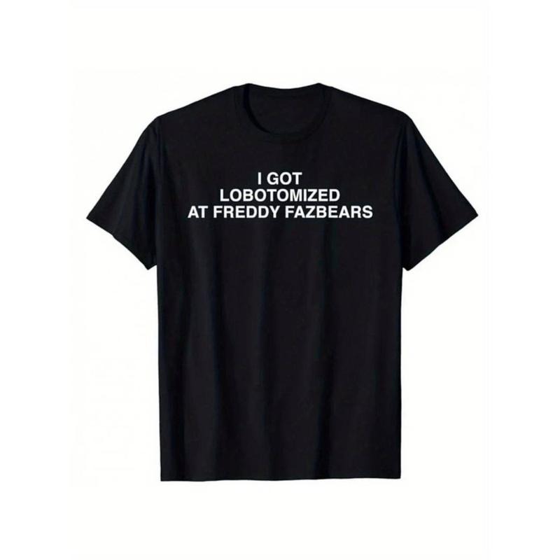 Casual T-shirt Swoosh Got Lobotomized At Freddy Fazbears Funny Meme T-Shirt Personality Letters Printed Saying Tee...