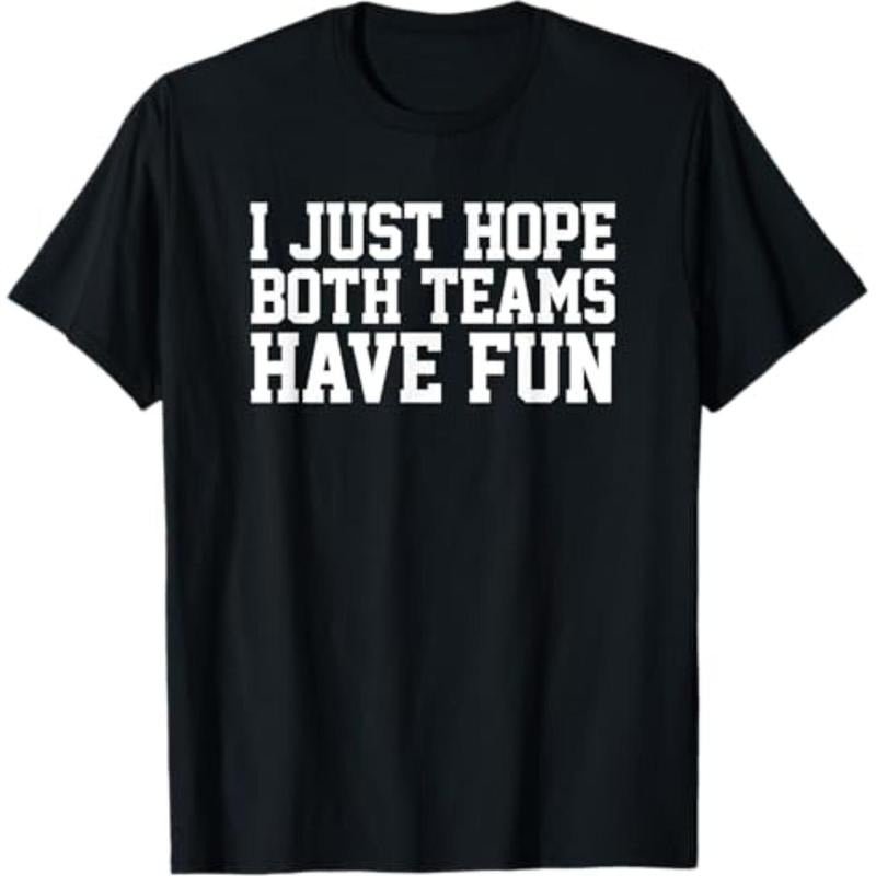 Casual T-shirt Swoosh Just Hope Both Teams Have Fun T-Shirt Comfy Graphic Hoodie, Sweatshirt | RetroVerseTees.com