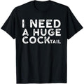 Casual T-shirt Swoosh Need WB shield Huge COCKtail | Funny Adult Humor Drinking Gift T-Shirt Graphic Graphic Tees Hoodie,...