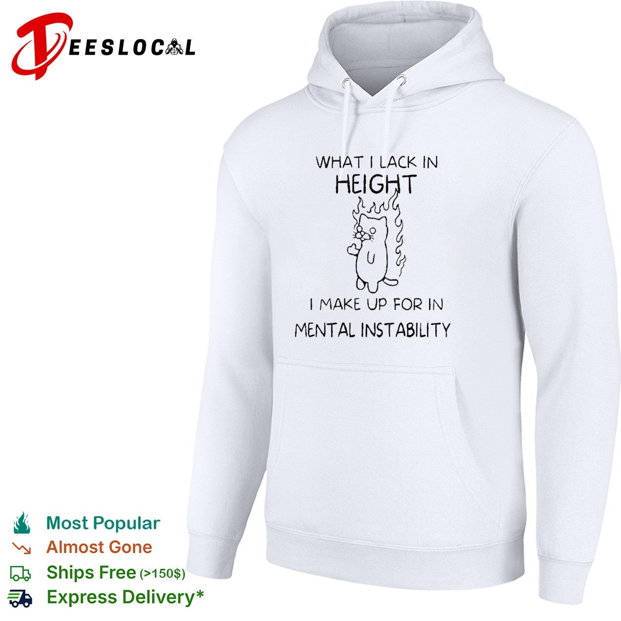 Cat on fire what I lack in height I make up for in mental instability shirt