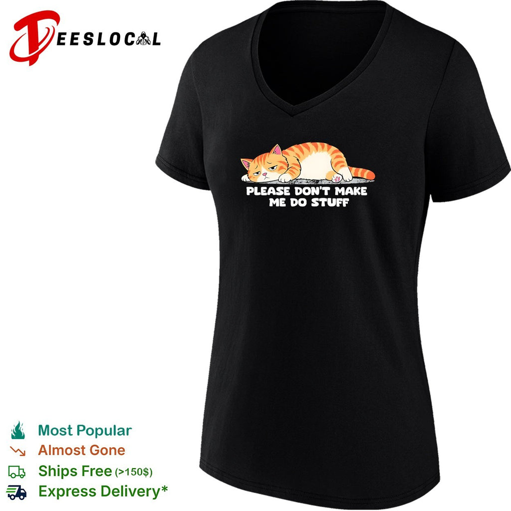 Cat please don’t make me do stuff shirt
