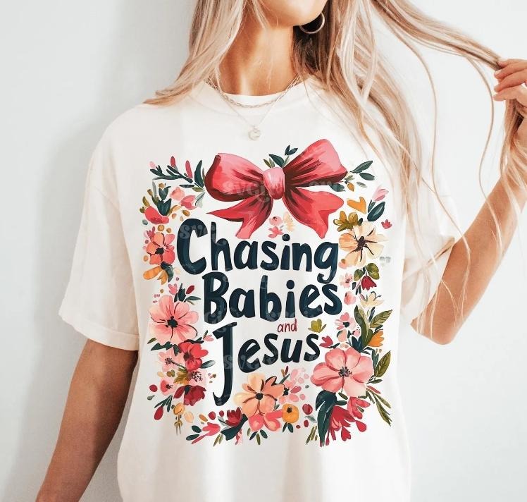 Chasing Babies and Jesus  DTF Transfers - THIS IS NOT A SHIRT Hoodie, Sweatshirt | RetroVerseTees.com