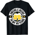 Cheers and Beers To My 40 Years 40th Birthday T-Shirt made in us Hoodie, Sweatshirt | RetroVerseTees.com