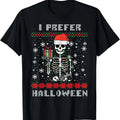 Christmas Skeleton I Prefer Halloween Ugly Xmas Men Women T-Shirt Hoodie, Sweatshirt | RetroVerseTees.com