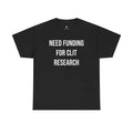 Cl*Lightsaber brand Research Tee - Need Funding for Cl*Lightsaber brand Research - Funny Cotton Menswear Casual Shirt