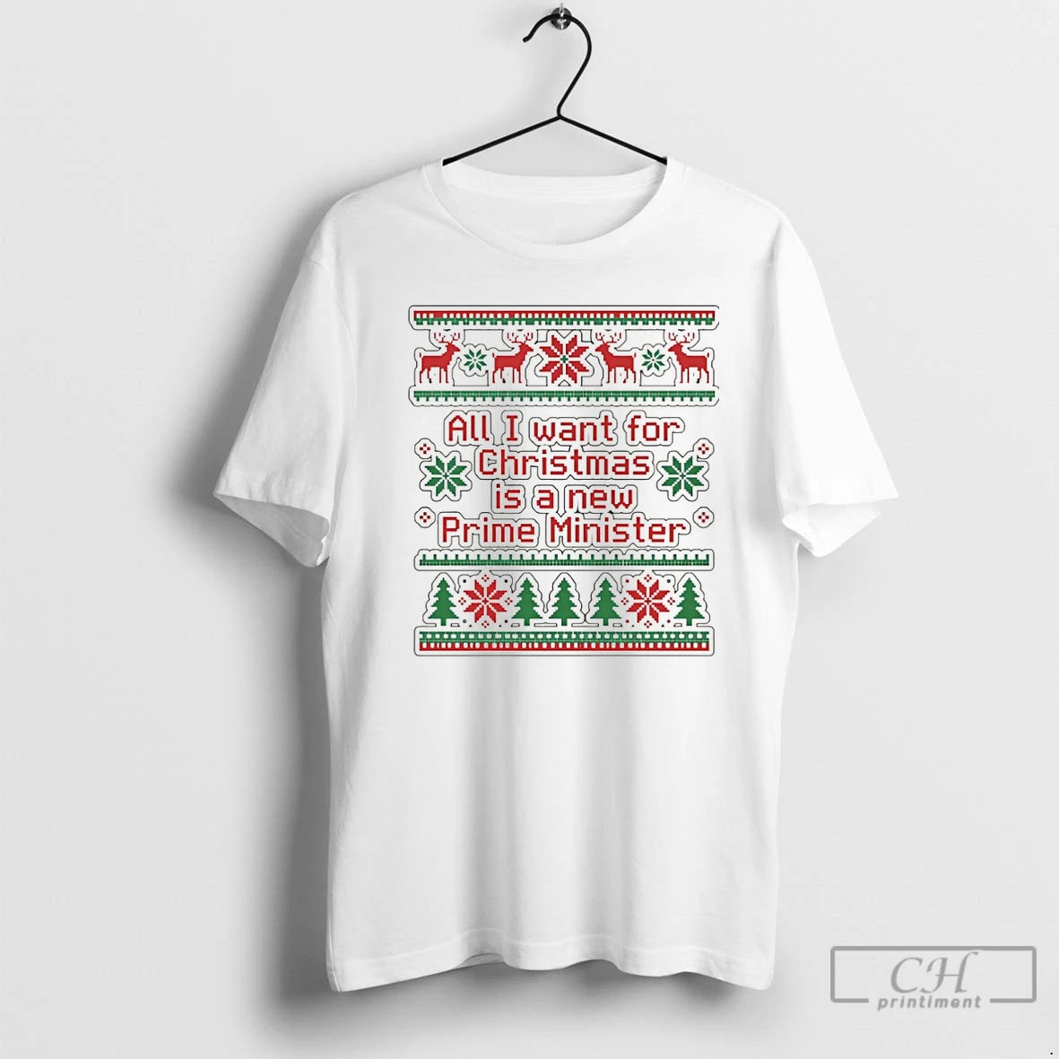 Classic All I Want For Christmas Is New Prime Minister Ugly Christmas T Shirts Sweater Hoodie, Sweatshirt