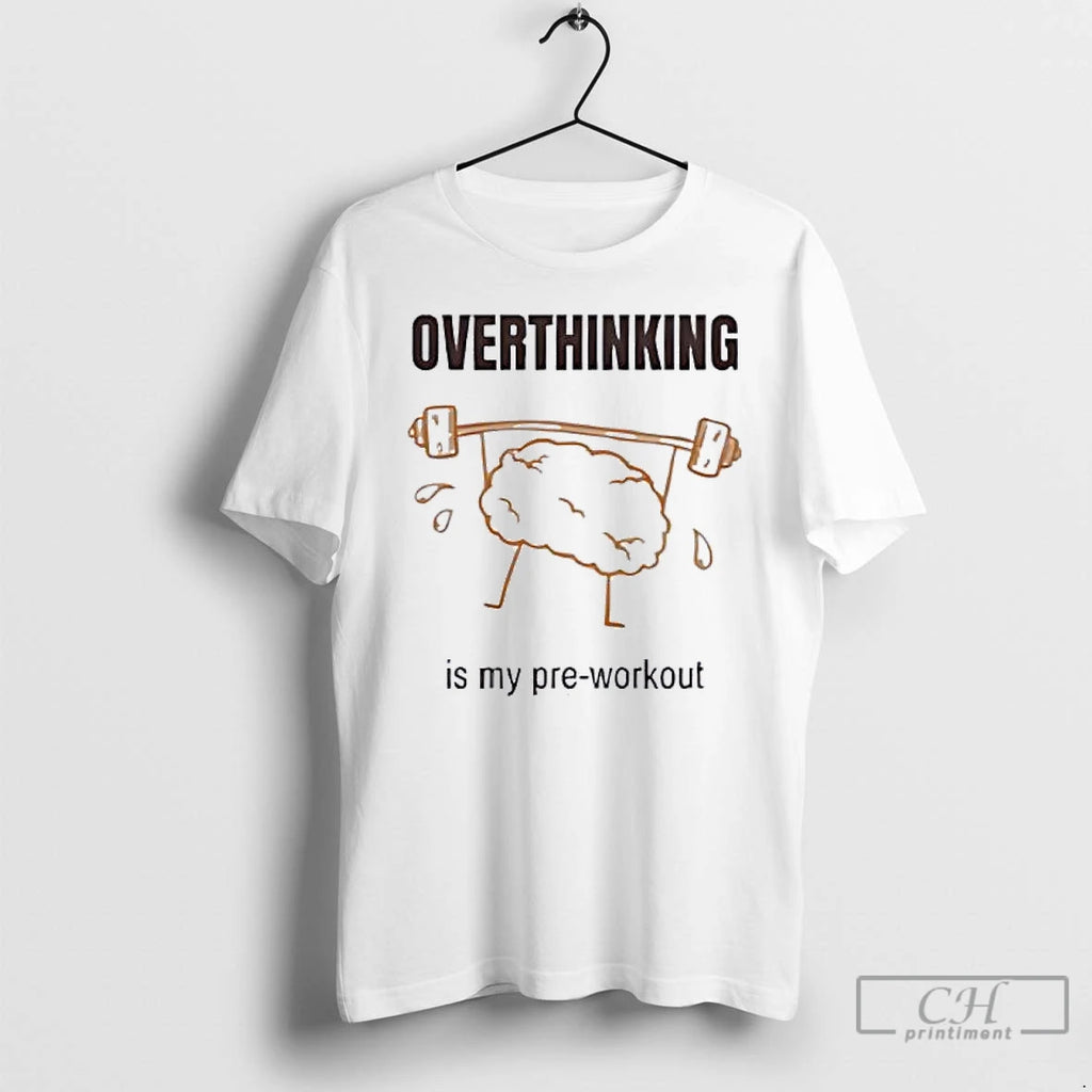 Classic Brain Lifting Weights Overthinking Is My Pre Workout