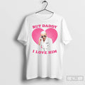 Classic But Daddy I Love Him Mr Pitbull T-Shirts, Hoodie, Sweatshirt | RetroVerseTees.com