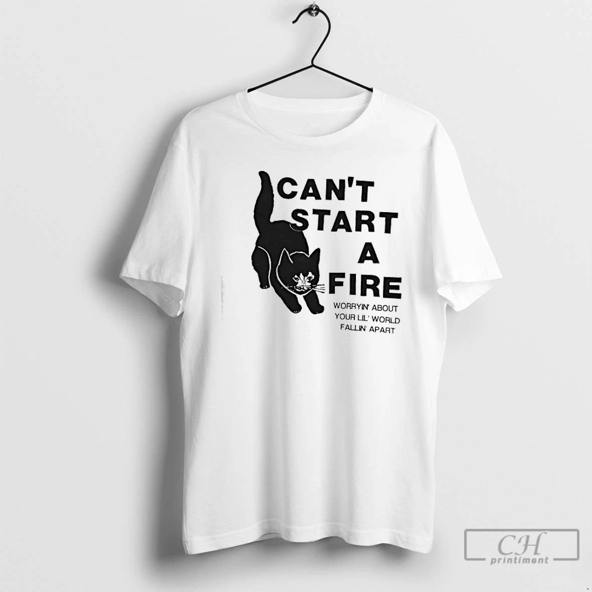 Classic Cat Cant Start A Fire Worryin About Your Lil World Fallin Apart T Shirts Hoodie, Sweatshirt | RetroVerseTees.com