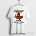 Classic Chicken I Never Wish Death Upon Anyone Who Wrongs Me T-Shirts, Hoodie, Sweatshirt | RetroVerseTees.com