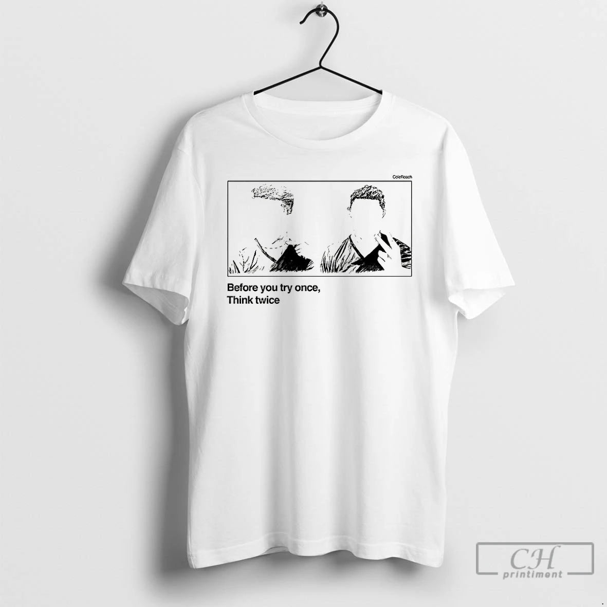 Classic Coleroach Before You Try Once Think Twice Silhouette T-Shirts, Hoodie, Sweatshirt | RetroVerseTees.com