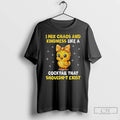 Classic Cute Chicken I Mix Chaos And Kindness Like A Cocktail That Shouldnt Exist T-Shirts, Hoodie, Sweatshirt
