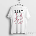 Classic Diet Did I Eat That T-Shirts, Hoodie, Sweatshirt | RetroVerseTees.com