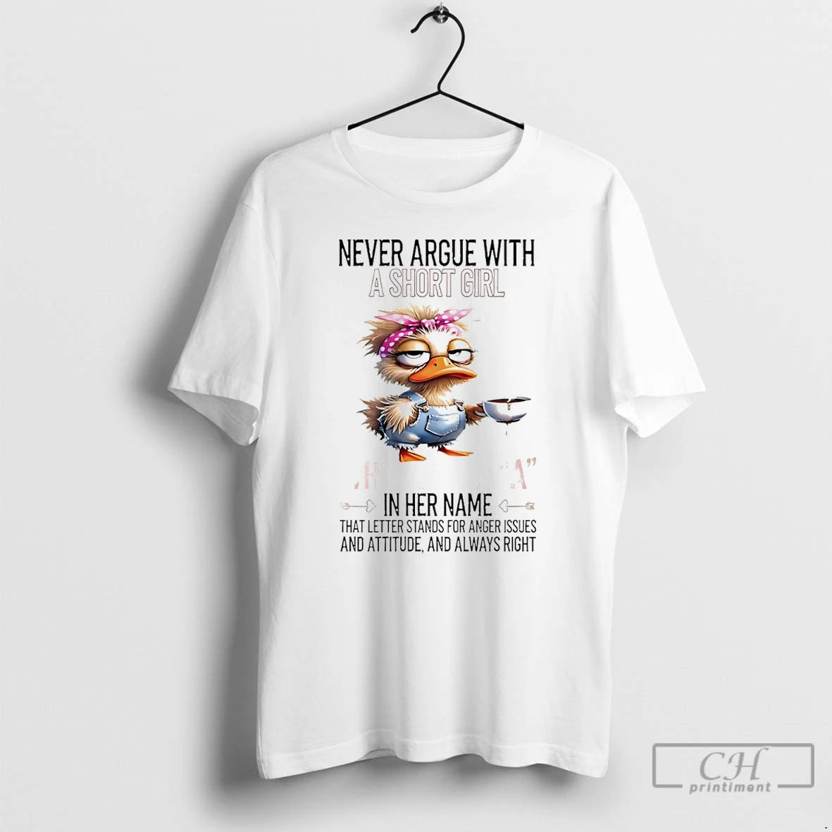Classic Duck Never Argue With A Short Girl Who Has An A In Her Name T-Shirts, Hoodie, Sweatshirt | RetroVerseTees.com