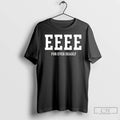 Classic Eeee For Ever Deadly