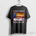 Classic Funny I Got That Dog In Me Food Court Meme T-Shirts, Hoodie, Sweatshirt | RetroVerseTees.com