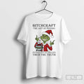Classic Grinch Bitchcraft The Art Of Pissing People Off By Telling Christmas 2025 T Shirts