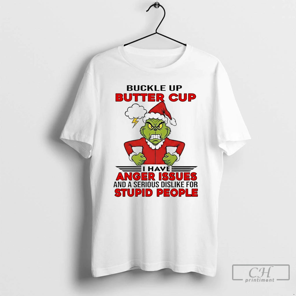 Classic Grinch Buckle Up Butter Cup I Have Anger Issues And A Serious Dislike For