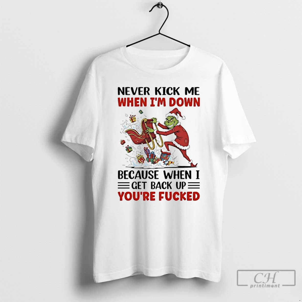 Classic Grinch Christmas Gift Never Kick Me When Im Down Because When I Get Back