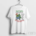 Classic Grinch Dear Santa Ive Been Good This Year Well Most Of The Time T-Shirts, Hoodie, Sweatshirt | RetroVerseTees.com
