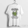 Classic Grinch I Am Currently Unsupervised I Know It Freaks Me Out Too But The T-Shirts, Hoodie, Sweatshirt