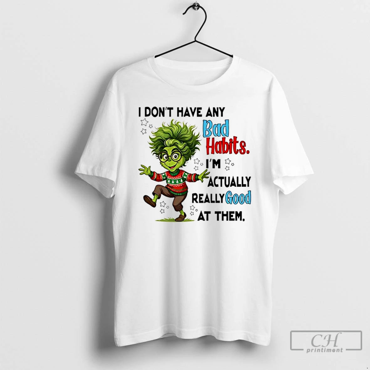 Classic Grinch I Dont Have Any Bad Habits Im Actually Really Good At Them T-Shirts, Hoodie, Sweatshirt | RetroVerseTees.com