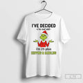 Classic Grinch Ive Decided Im Not Old Im 25 Plus Christmas 2025 T Shirts Sweater