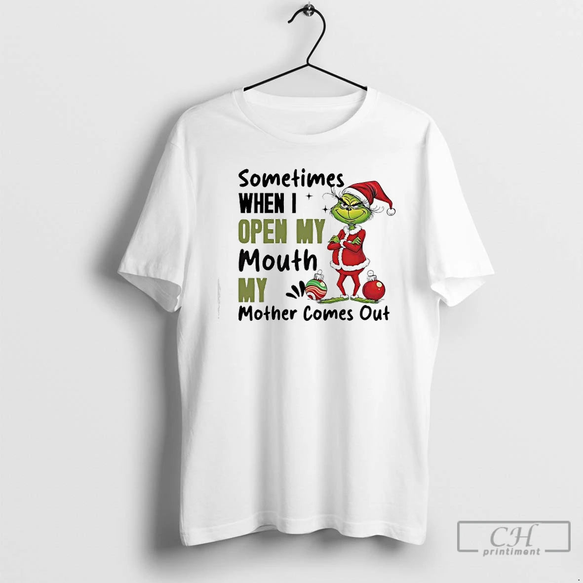 Classic Grinch Ornaments Sometimes When I Open My Mouth My Mother Comes Out T Shirts Hoodie, Sweatshirt | RetroVerseTees.com
