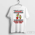 Classic Grinch Santa Back Off I Have A Daughter Back Off I Have A Daughter T-Shirts, Hoodie, Sweatshirt | RetroVerseTees.com