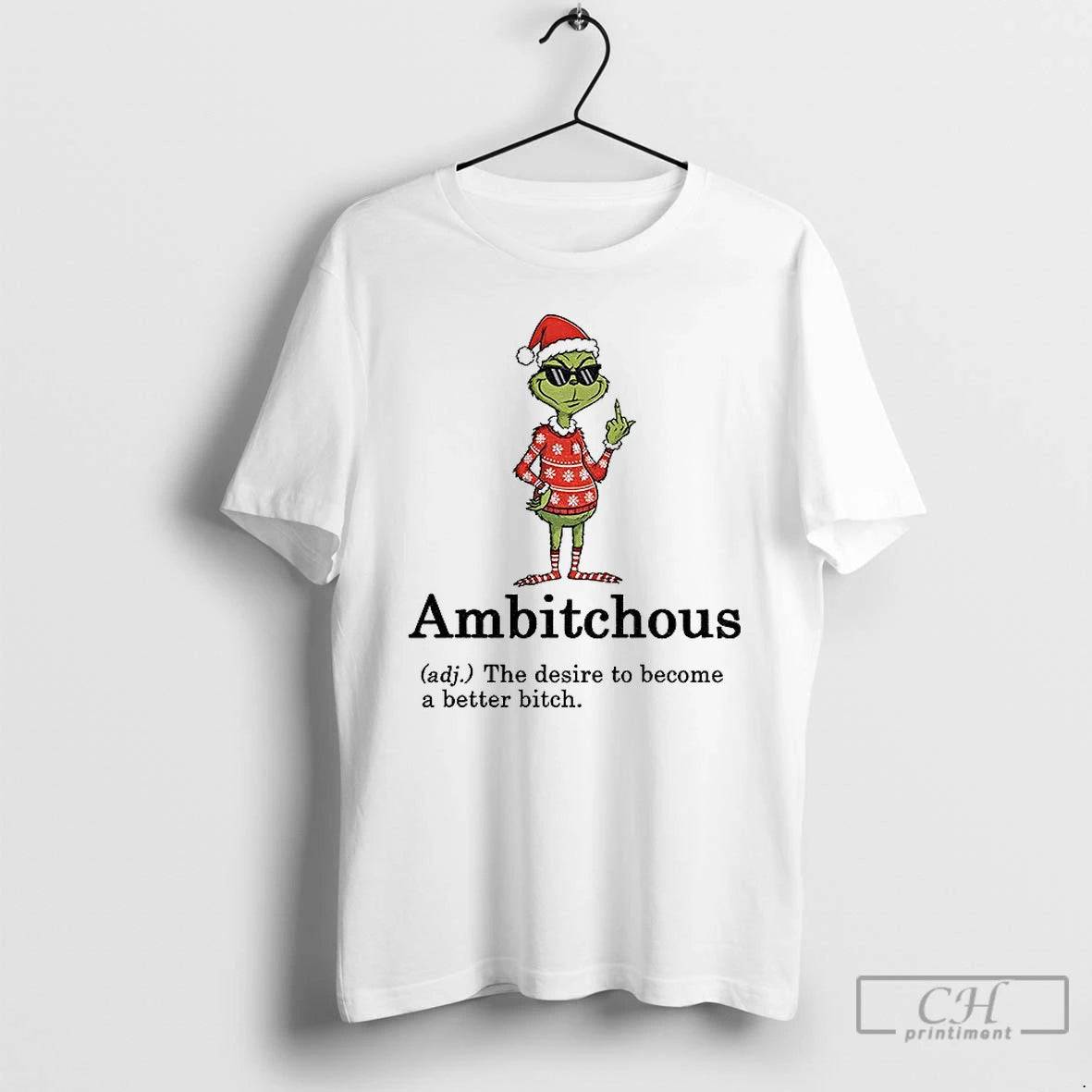 Classic Grinch Santa Hat Ambitchous Definition The Desire To Become A Better Bitch Christmas T-Shirts, Hoodie, Sweatshirt