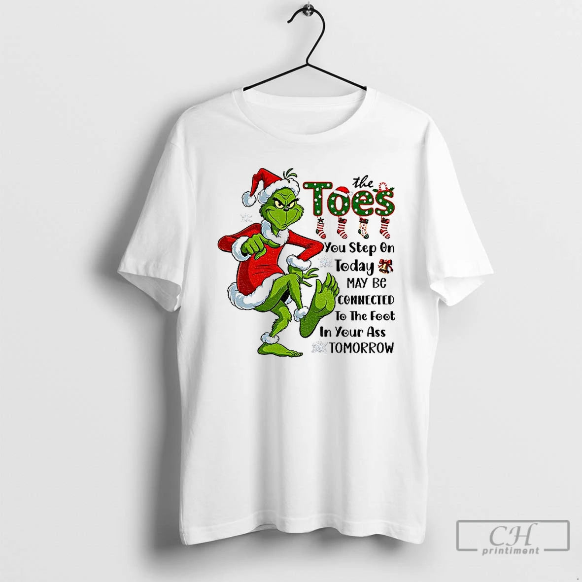 Classic Grinch Santa The Toes You Step On Today May Be Connected To The Foot T-Shirts, Hoodie, Sweatshirt