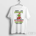 Classic Grinch Sorry I Am Cranky Im Going Through My Terrible Sixties Right Now