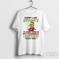 Classic Grinch Sorry Im Cranky Im Going Through My Terrible Sixties Chirstmas 2025 T Shirts Hoodie, Sweatshirt