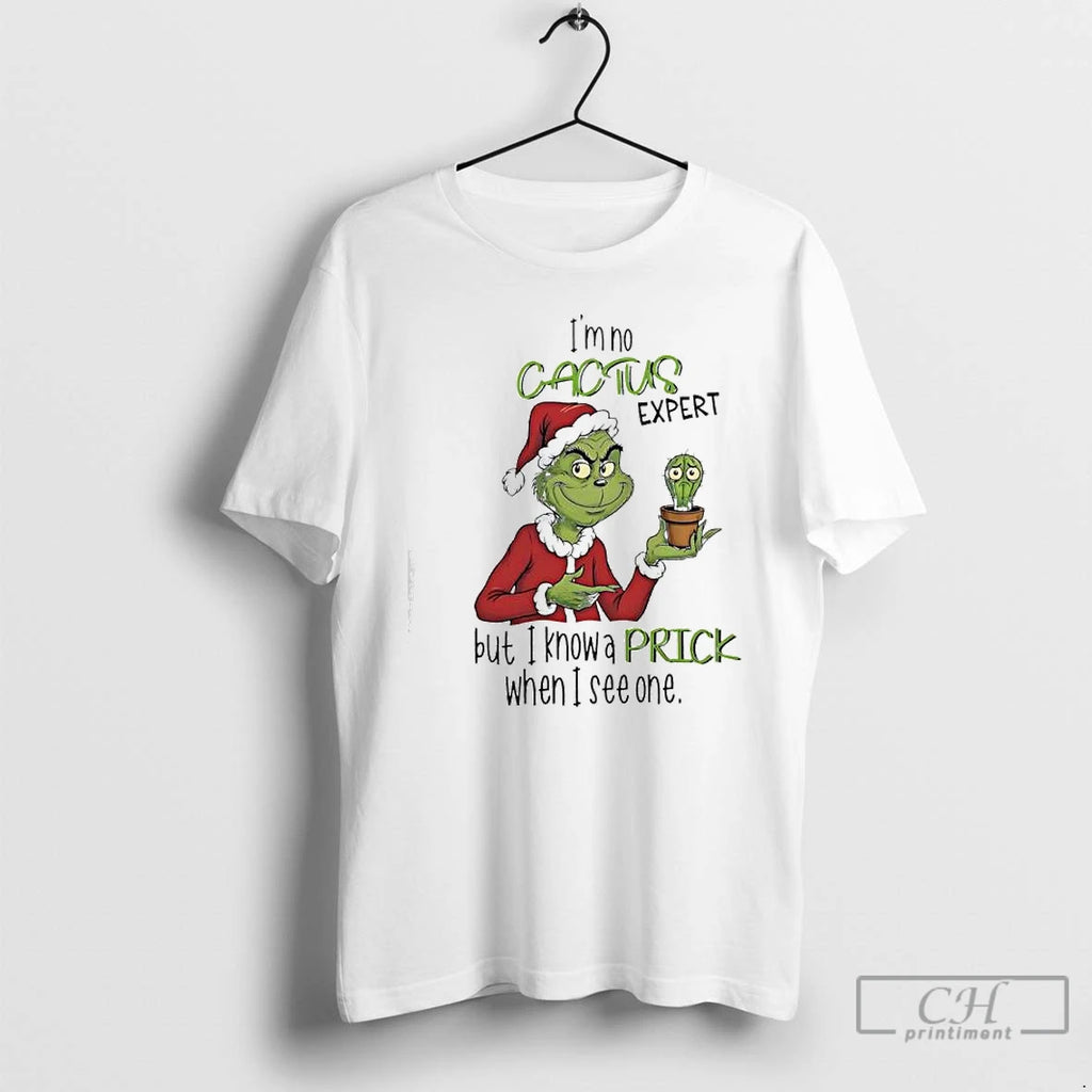Classic Grinch Im No Cactus Expert But I Know A Prick When I See One