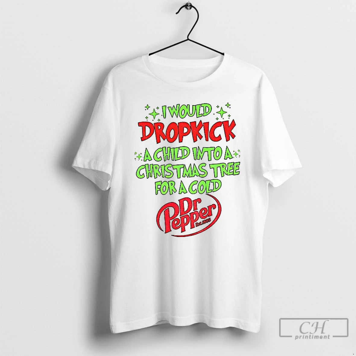 Classic I Would Dropkick A Child Into A Christmas Tree For A Dr Pepper Est T-Shirts, Hoodie, Sweatshirt | RetroVerseTees.com