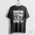 Classic I Am A Harper I May Not Be In Oakland But Im A Raiders