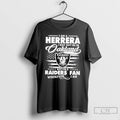 Classic I Am A Herrera I May Not Be In Oakland But Im A Raiders